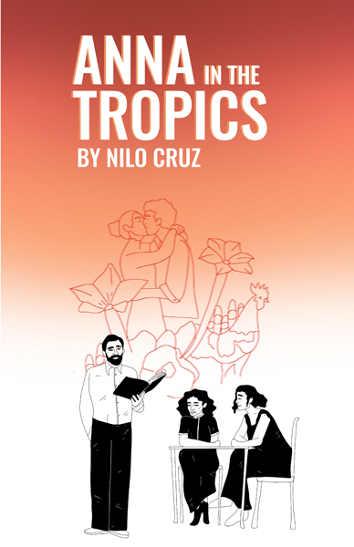 Anna in the Tropics By Nilo Cruz (Mar 25 – Apr 10, 2022)